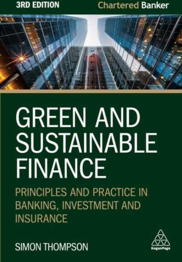 Green and Sustainable Finance Principles and Practice in Banking, Investment and Insurance