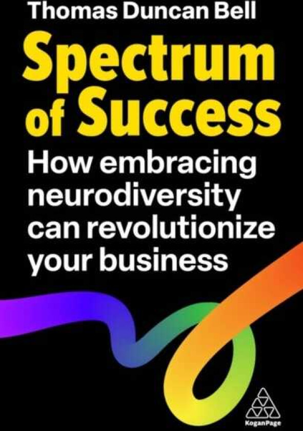 Spectrum of Success How Embracing Neurodiversity Can Revolutionize Your Business