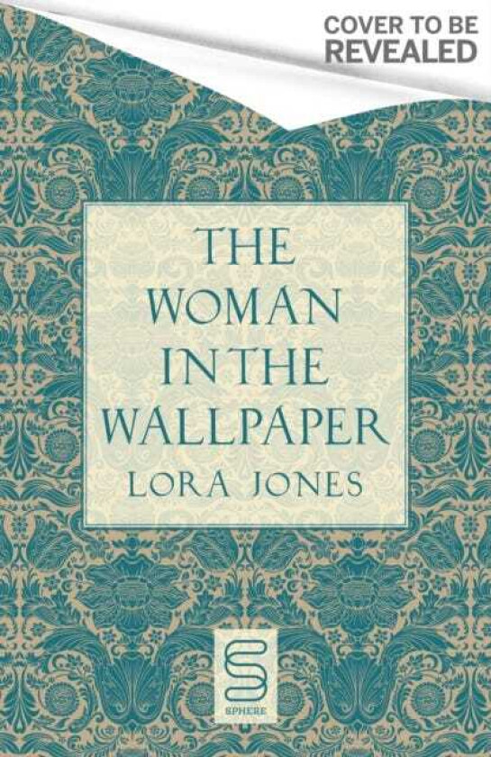 The Woman in the Wallpaper The most anticipated historical debut of 2025