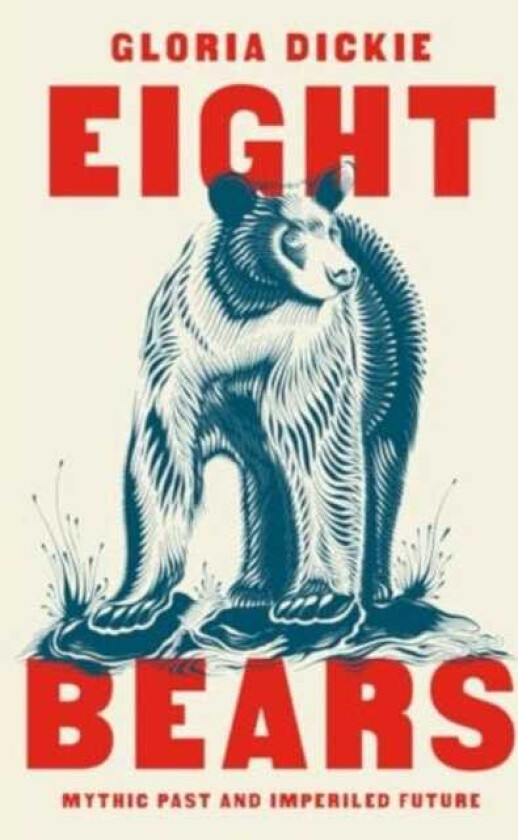 Eight Bears Mythic Past and Imperiled Future