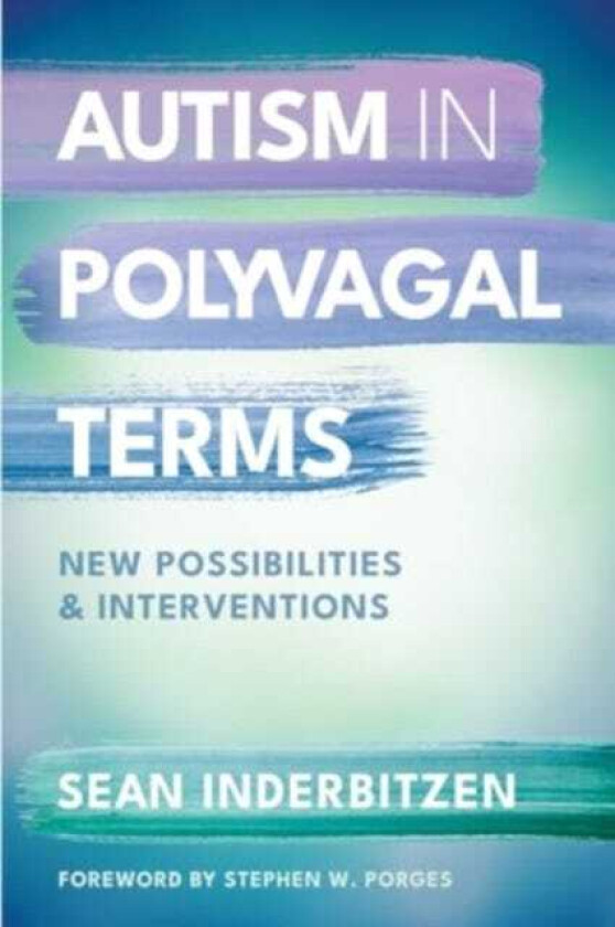 Autism in Polyvagal Terms New Possibilities and Interventions