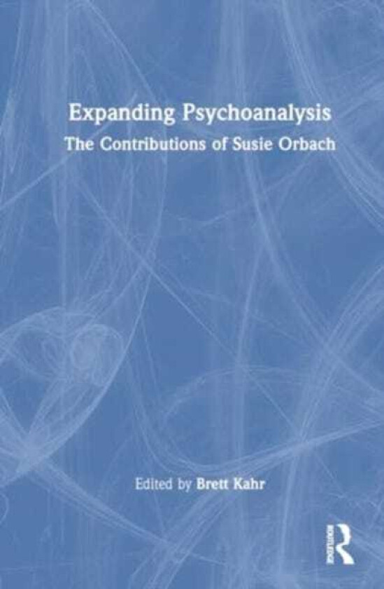 Expanding Psychoanalysis The Contributions of Susie Orbach