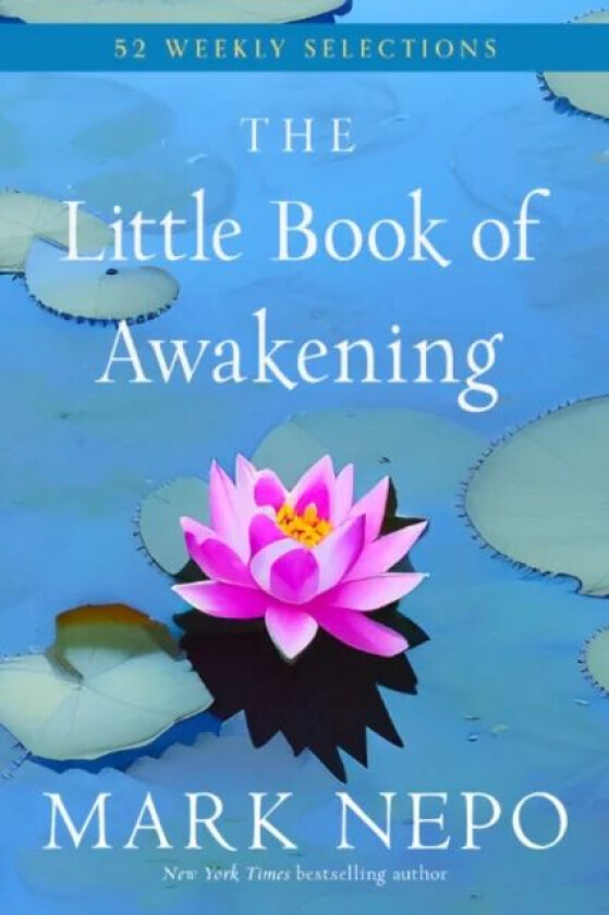 The Little Book of Awakening av Mark (Mark Nepo) Nepo