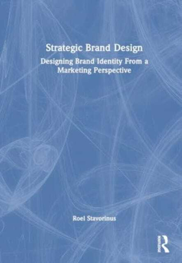 Strategic Brand Design Designing Brand Identity From a Marketing Perspective