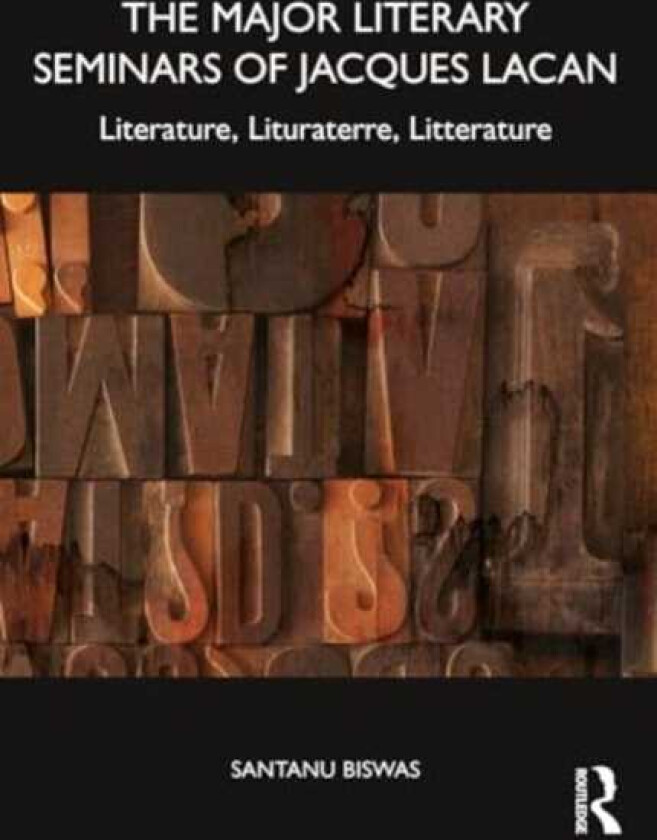 The Major Literary Seminars of Jacques Lacan Literature, Lituraterre, Litterature