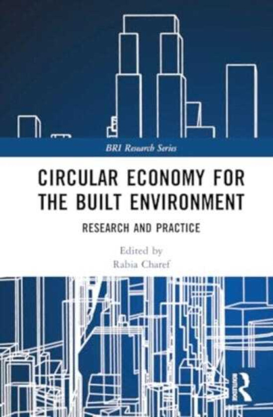 Circular Economy for the Built Environment Research and Practice