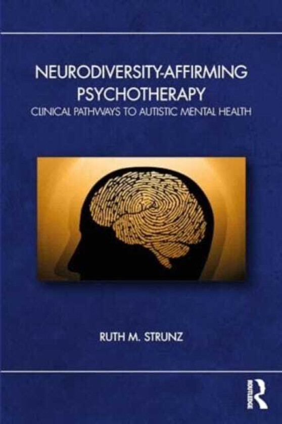 NeurodiversityAffirming Psychotherapy Clinical Pathways to Autistic Mental Health