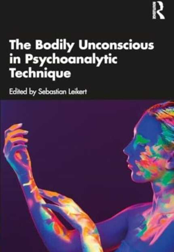 The Bodily Unconscious in Psychoanalytic Technique