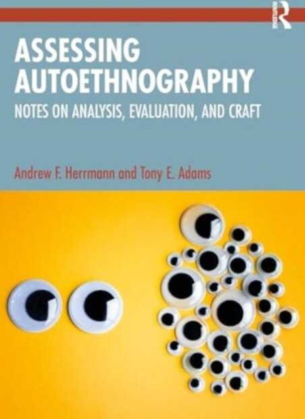 Assessing Autoethnography Notes on Analysis, Evaluation, and Craft