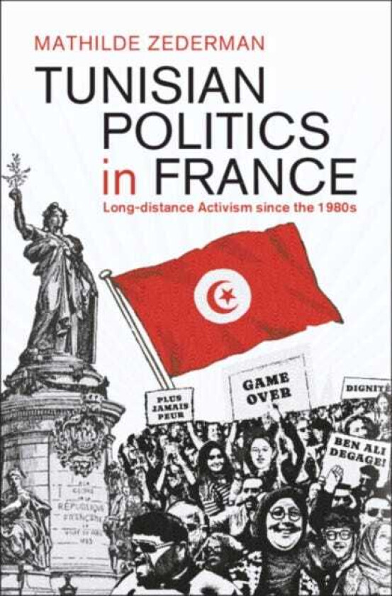 Tunisian Politics in France  LongDistance Activism since the 1980s