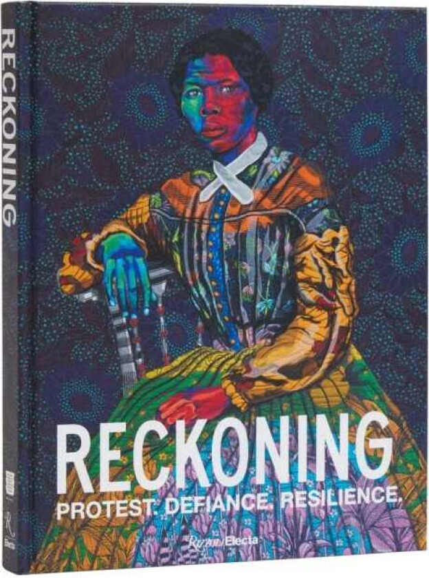 Reckoning Protest. Defiance. Resilience.