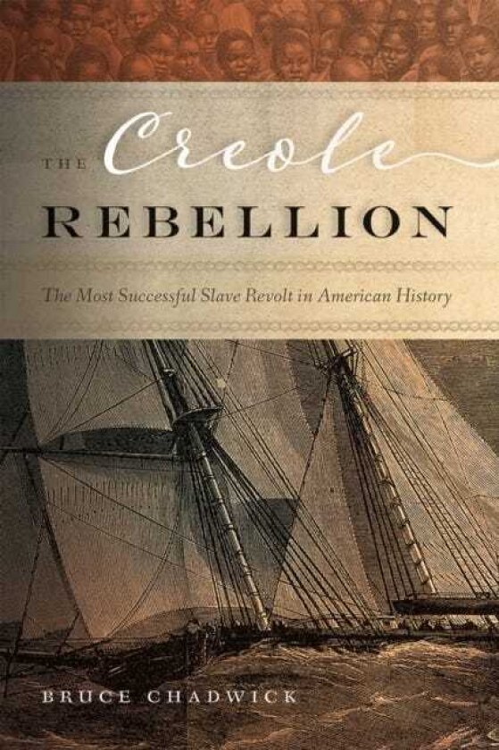 The Creole Rebellion The Most Successful Slave Revolt in American History