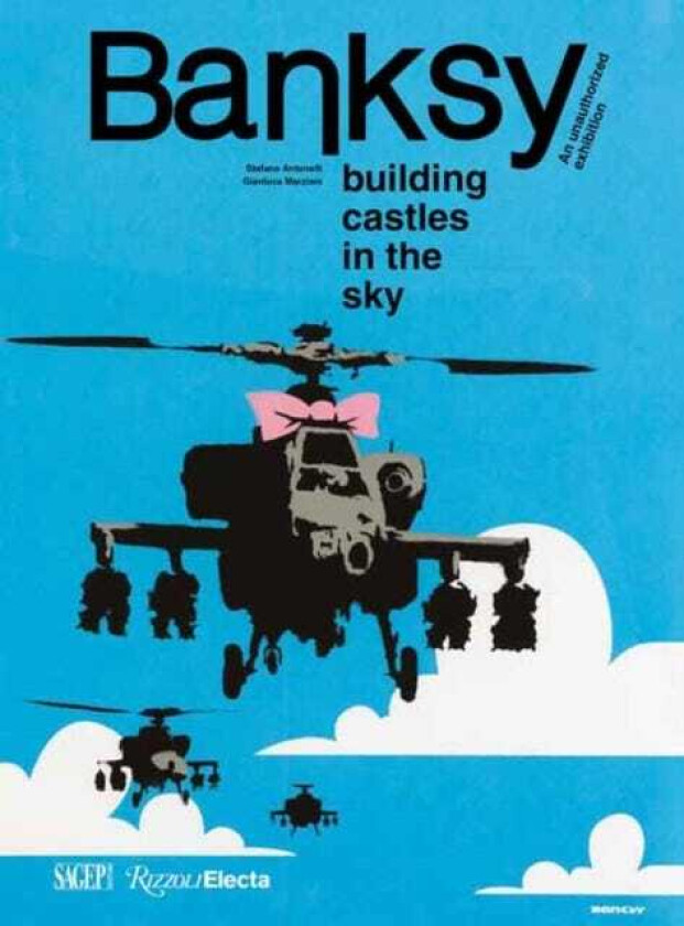 Banksy: Building Castles In The Sky An Unauthorized Exhibition