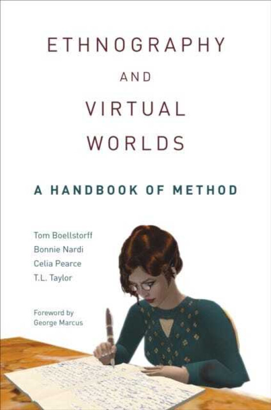 Ethnography and Virtual Worlds A Handbook of Method, Updated Edition