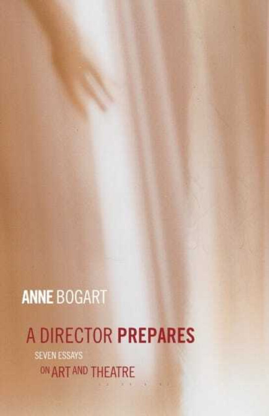 A Director Prepares Seven Essays on Art and Theatre