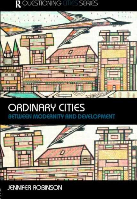 Ordinary Cities Between Modernity and Development