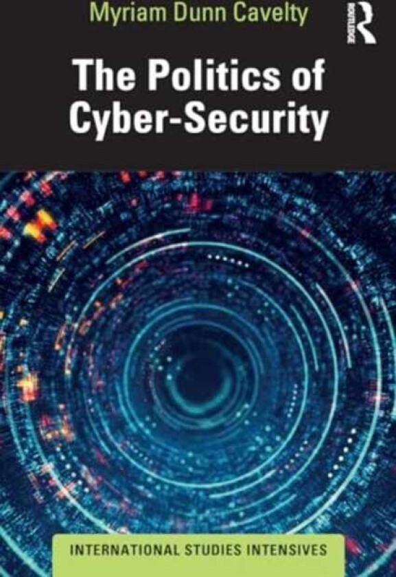 The Politics of CyberSecurity