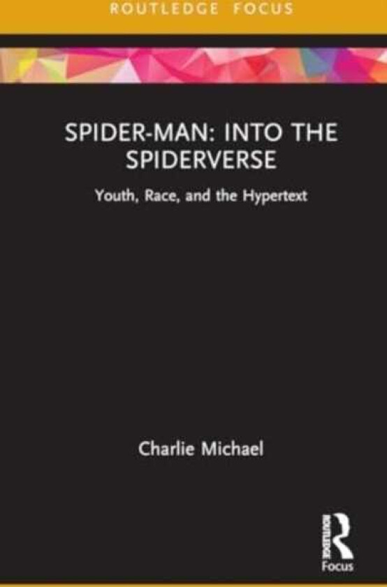 SpiderMan: Into the SpiderVerse  Youth, Race, and the Hypertext