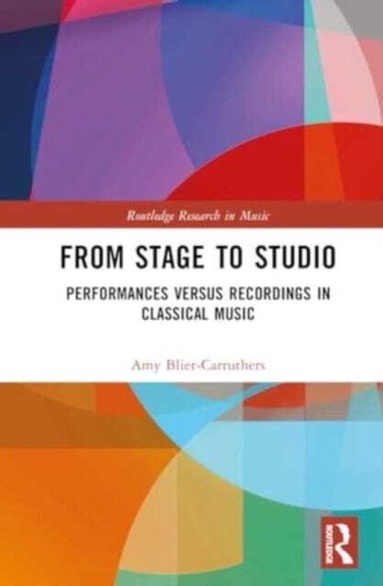 From Stage to Studio Performances versus Recordings in Classical Music