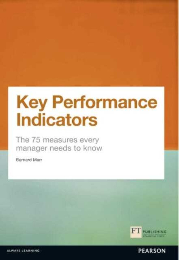 Key Performance Indicators (KPI)  The 75 measures every manager needs to know