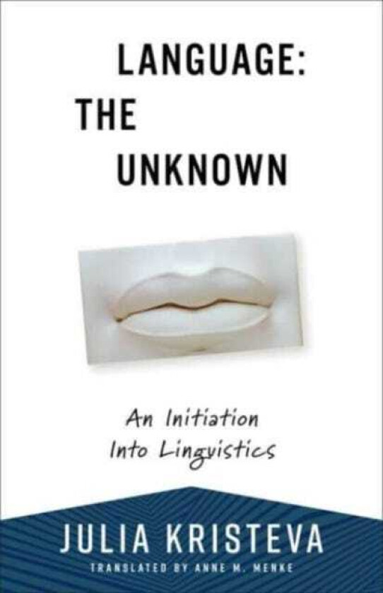 Language: The Unknown An Initiation Into Linguistics