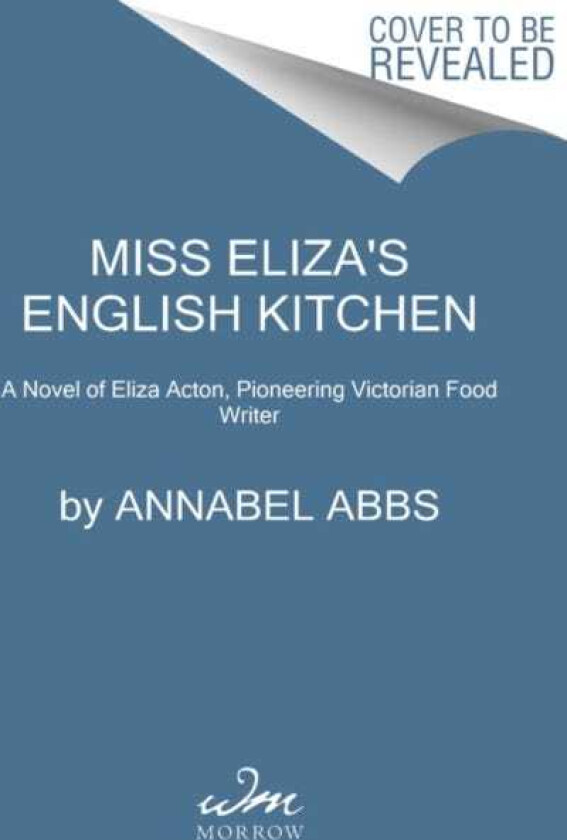 Miss Eliza's English Kitchen A Novel of Victorian Cookery and Friendship