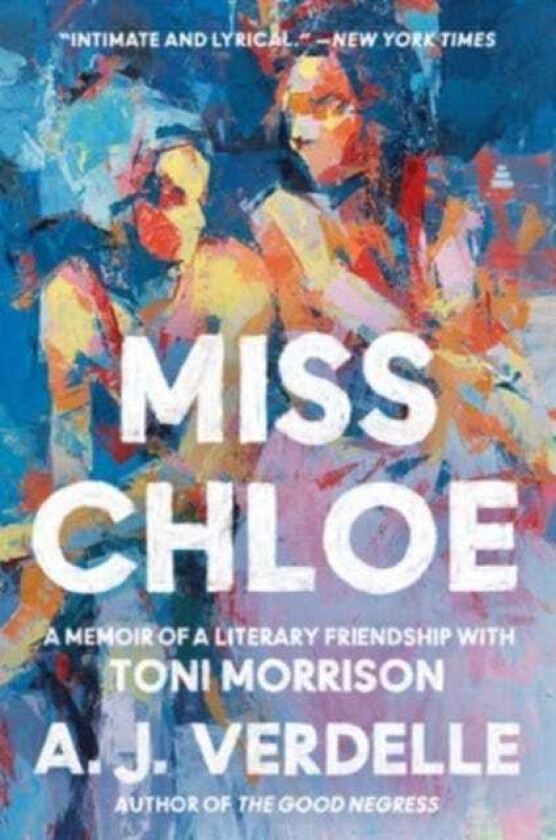 Miss Chloe A Memoir of a Literary Friendship with Toni Morrison