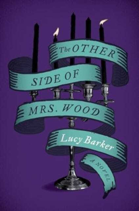 The Other Side of Mrs. Wood A Novel