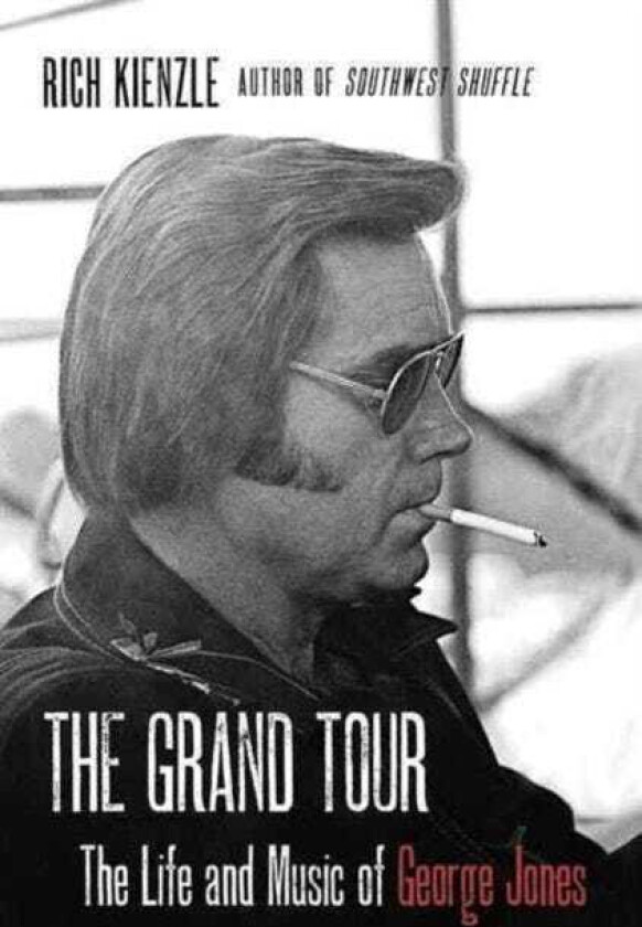 The Grand Tour The Life And Music Of George Jones