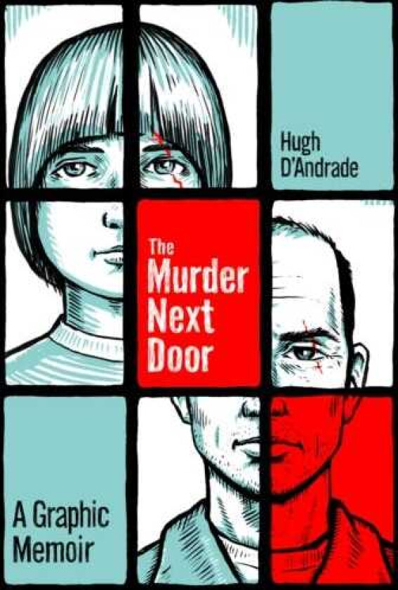The Murder Next Door A Graphic Memoir