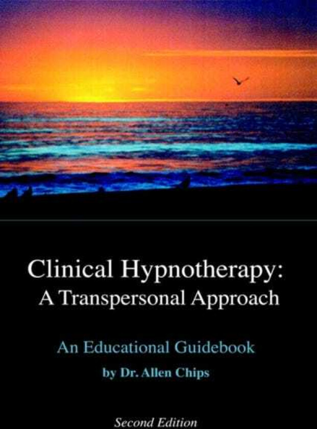 Clinical Hypnotherapy A Transpersonal Approach An Educational Guidebook