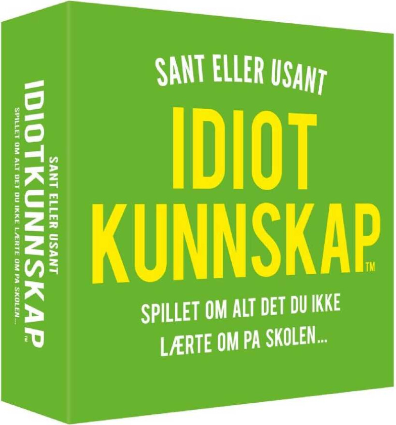Idiotkunnskap  Sant eller Usant