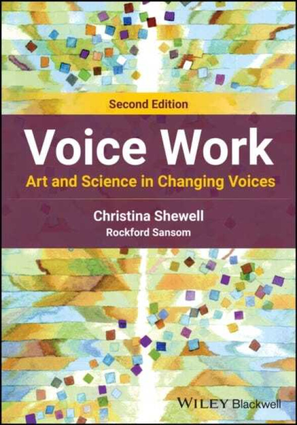 Voice Work Art and Science in Changing Voices