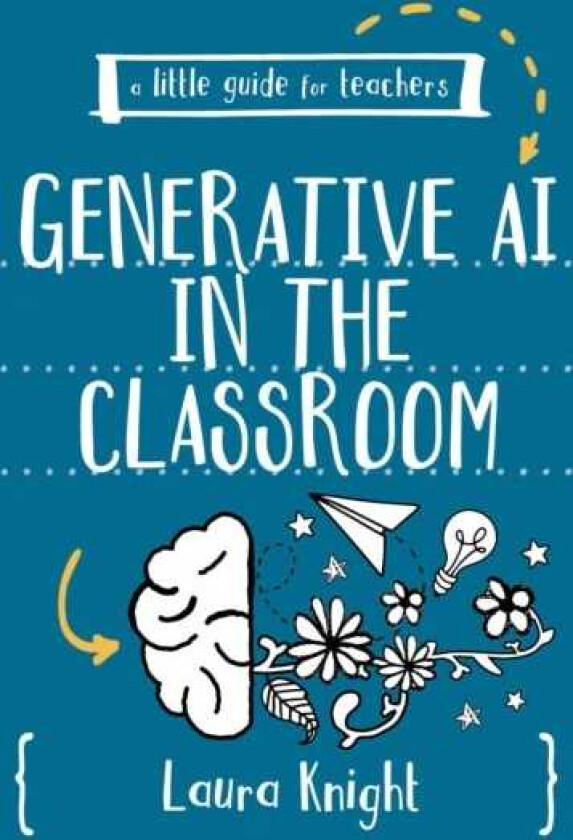 A Little Guide for Teachers: Generative AI in the Classroom