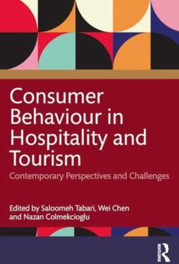 Consumer Behaviour in Hospitality and Tourism Contemporary Perspectives and Challenges