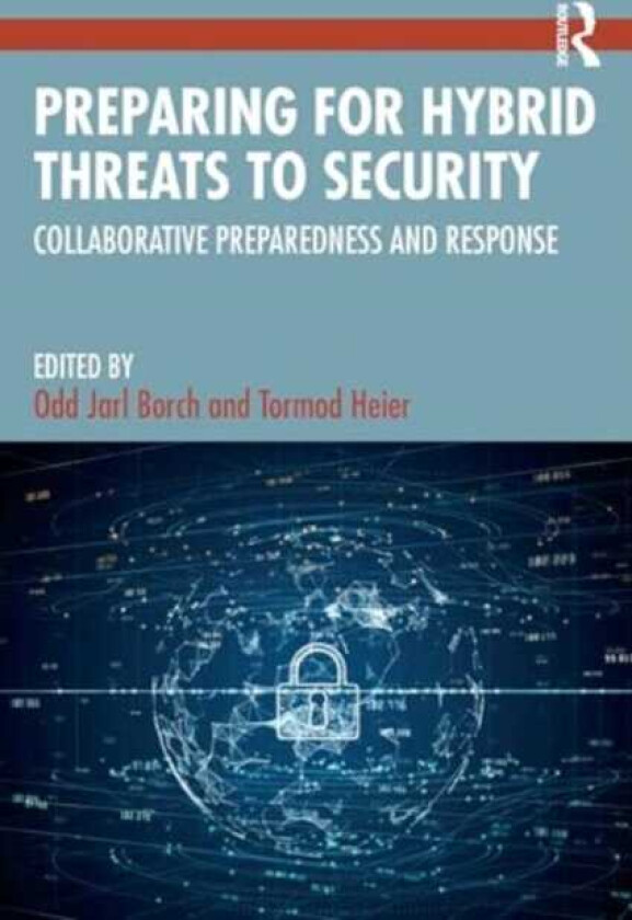 Preparing for Hybrid Threats to Security Collaborative Preparedness and Response
