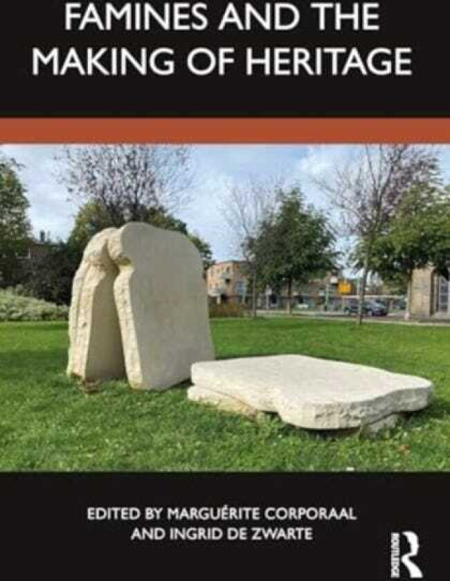 Famines and the Making of Heritage
