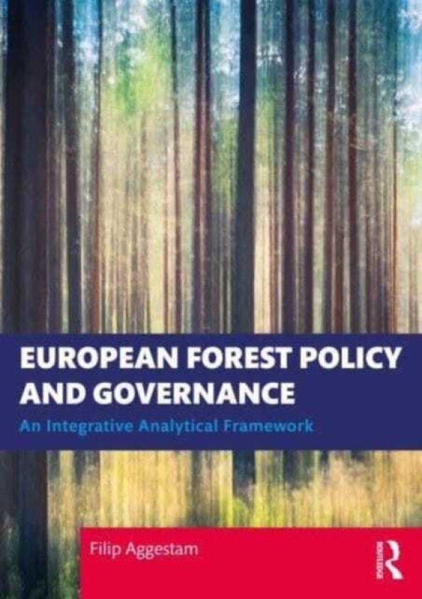 European Forest Policy and Governance An Integrative Analytical Framework