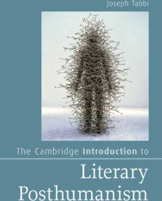 The Cambridge Introduction to Literary Posthumanism