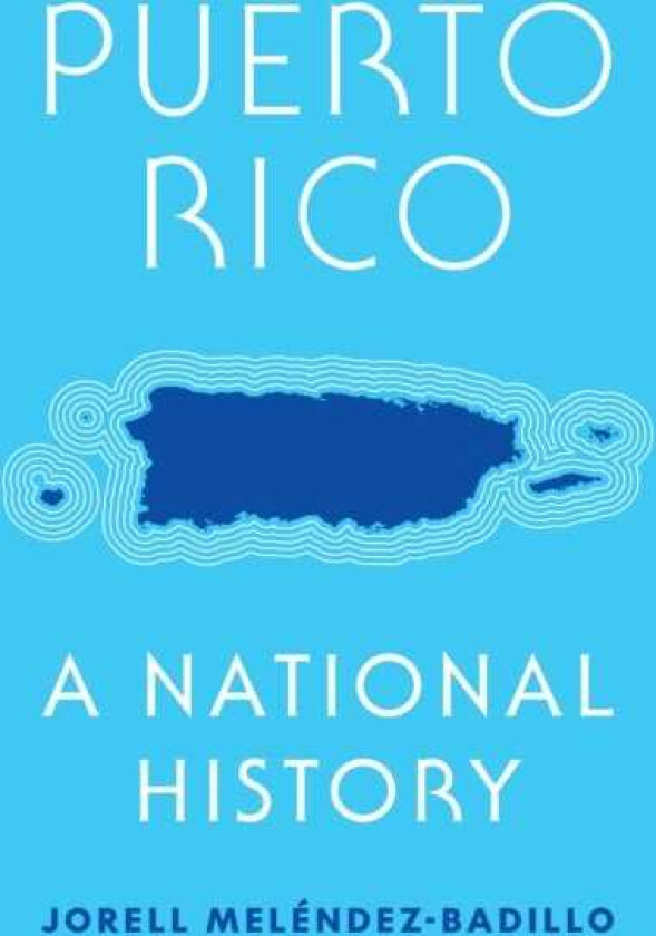 Puerto Rico A National History