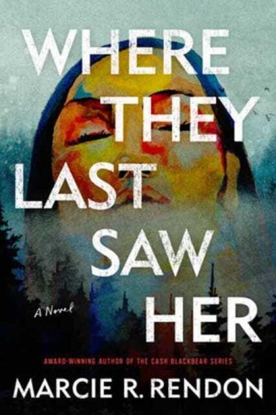 Where They Last Saw Her A Novel