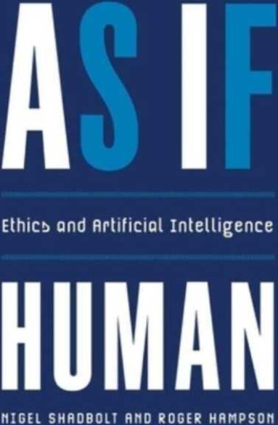 As If Human  Ethics and Artificial Intelligence