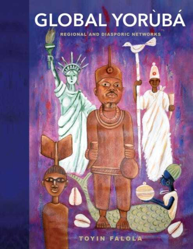 Global Yoruba Regional and Diasporic Networks