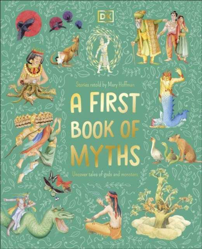 A First Book of Myths Uncover Tales of Gods and Monsters