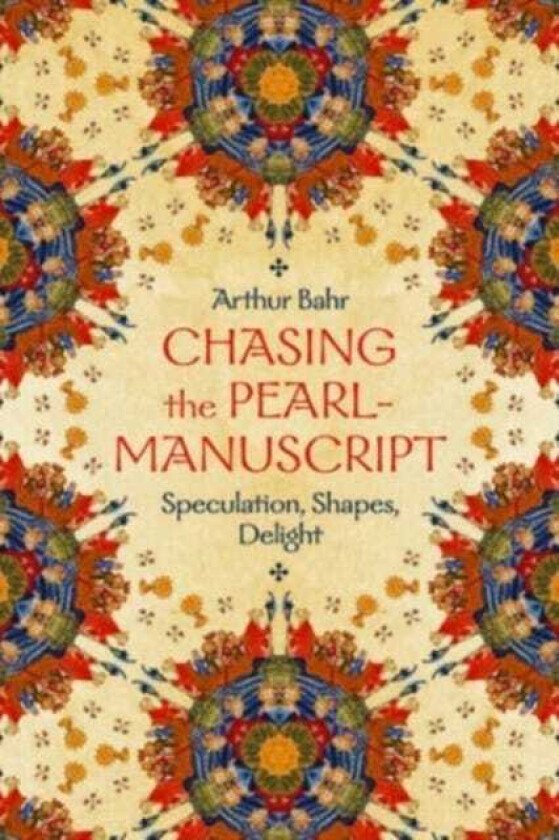 Chasing the PearlManuscript  Speculation, Shapes, Delight