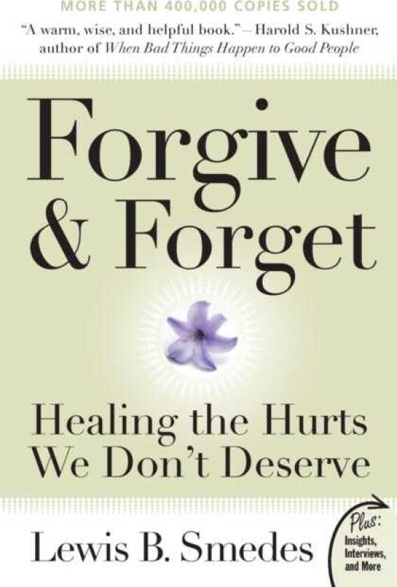 Forgive and Forget Healing the Hurts We Don't Deserve Plus Edition