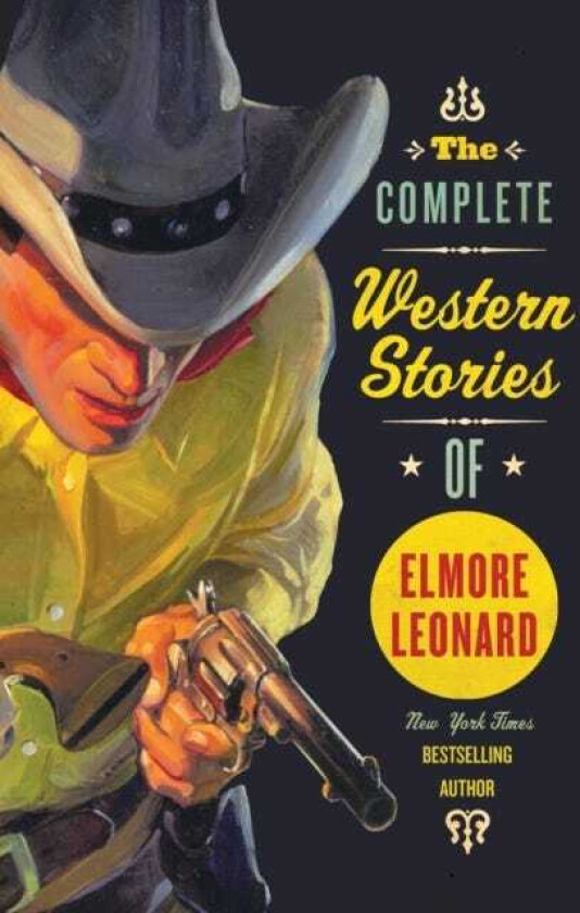 The Complete Western Stories of Elmore Leonard