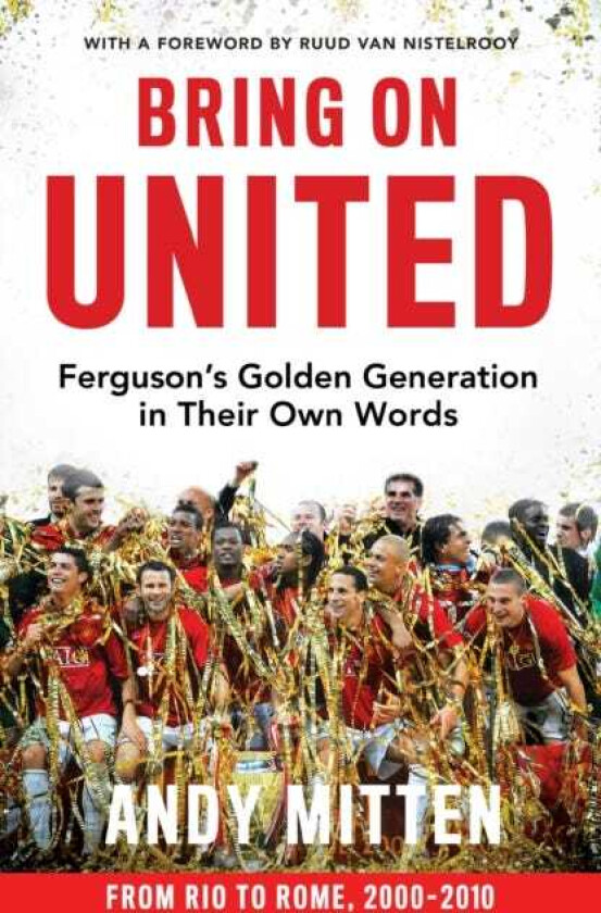Bring on United Ferguson’S Golden Generation in Their Own Words