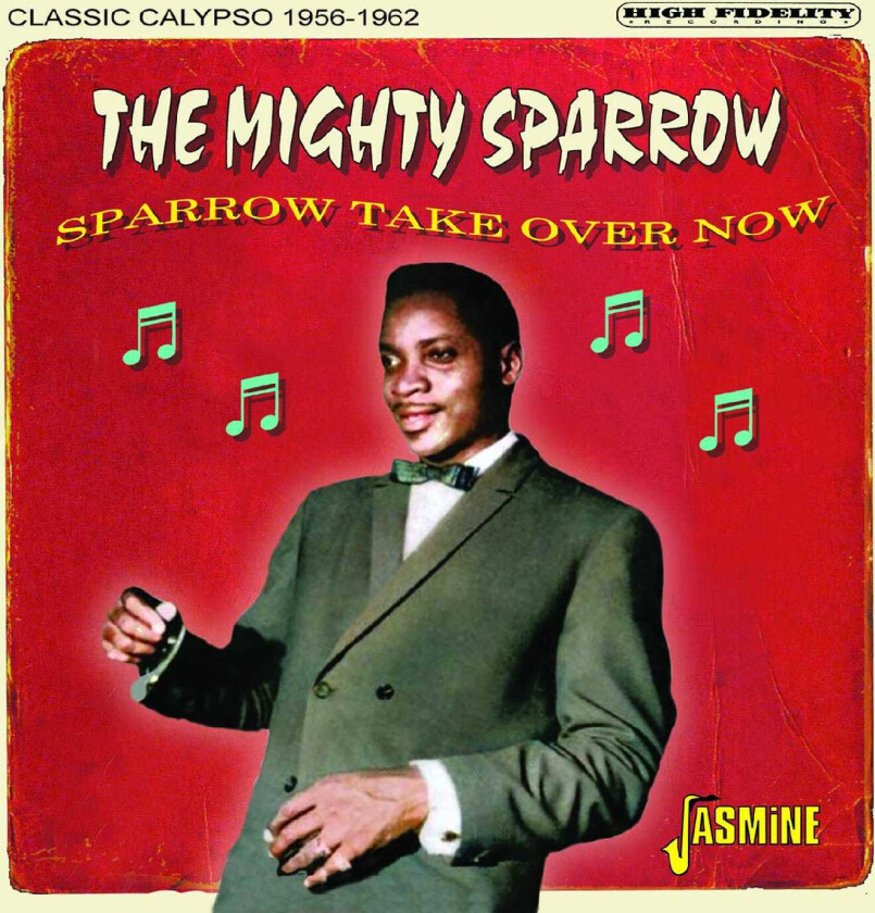 Mighty Sparrow Sparrow Take Over Now: Classic Calypso 19561962 CD