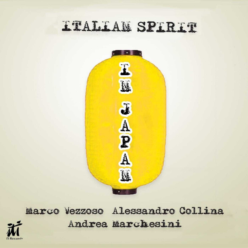Marco Vezzoso, Alessandro Collina, Andrea Marchesini Italian Spirit In Japan CD